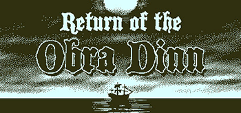 Return of the Obra Dinn (2018)